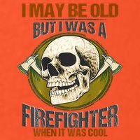 I May Be Old But I Was A Firefighter When It Was Cool Visor