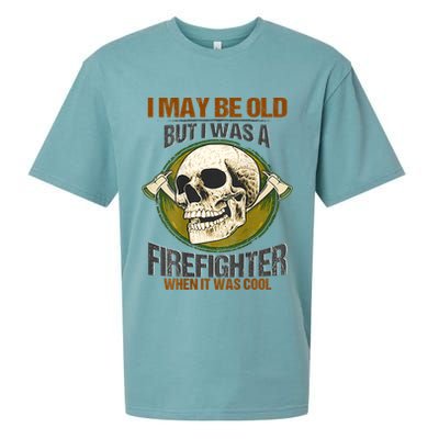 I May Be Old But I Was A Firefighter When It Was Cool Sueded Cloud Jersey T-Shirt