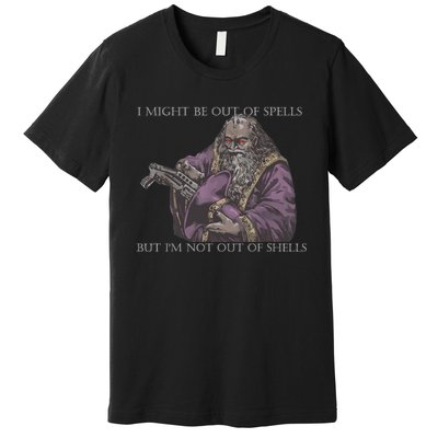 I Might Be Out Of Spells But IM Not Out Of Shells Premium T-Shirt