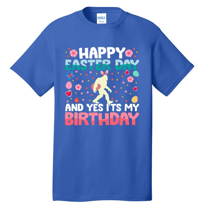 It's My Birthday And Easter Day Happy To Me You Bigfoot Meaningful Gift Tall T-Shirt