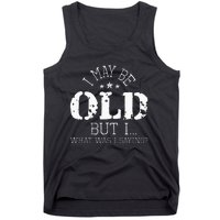 I May Be Old Old People Senior Citizen Retiree Old Age Tank Top