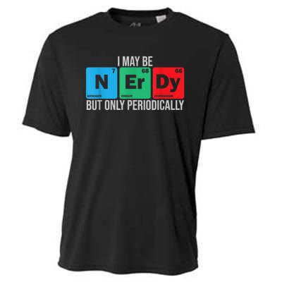 I May Be Nerdy But Only Periodically Chemistry Student Fun Cooling Performance Crew T-Shirt