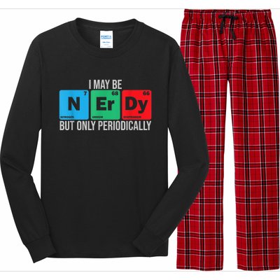 I May Be Nerdy But Only Periodically Chemistry Student Fun Long Sleeve Pajama Set