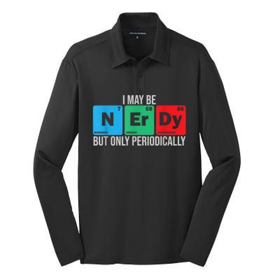 I May Be Nerdy But Only Periodically Chemistry Student Fun Silk Touch Performance Long Sleeve Polo