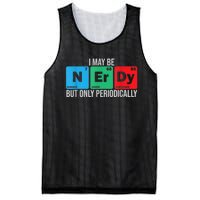 I May Be Nerdy But Only Periodically Chemistry Student Fun Mesh Reversible Basketball Jersey Tank