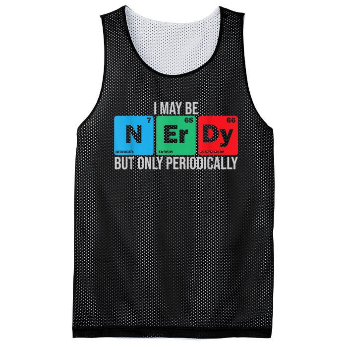 I May Be Nerdy But Only Periodically Chemistry Student Fun Mesh Reversible Basketball Jersey Tank