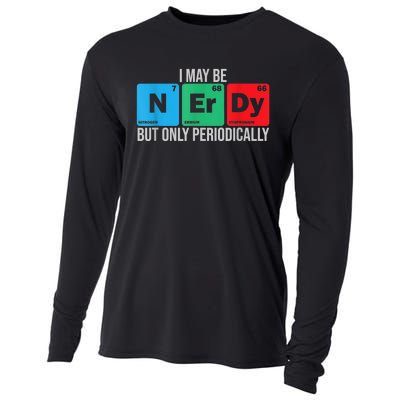 I May Be Nerdy But Only Periodically Chemistry Student Fun Cooling Performance Long Sleeve Crew