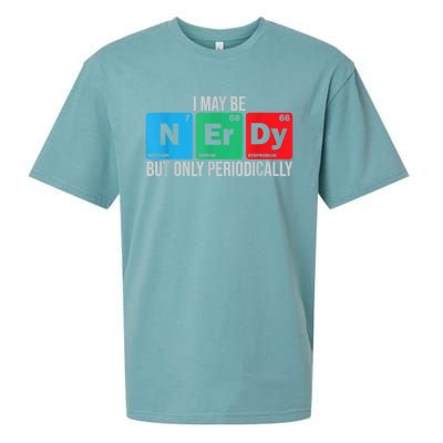 I May Be Nerdy But Only Periodically Chemistry Student Fun Sueded Cloud Jersey T-Shirt