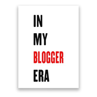 In My Blogger Era Funny Blogger Poster