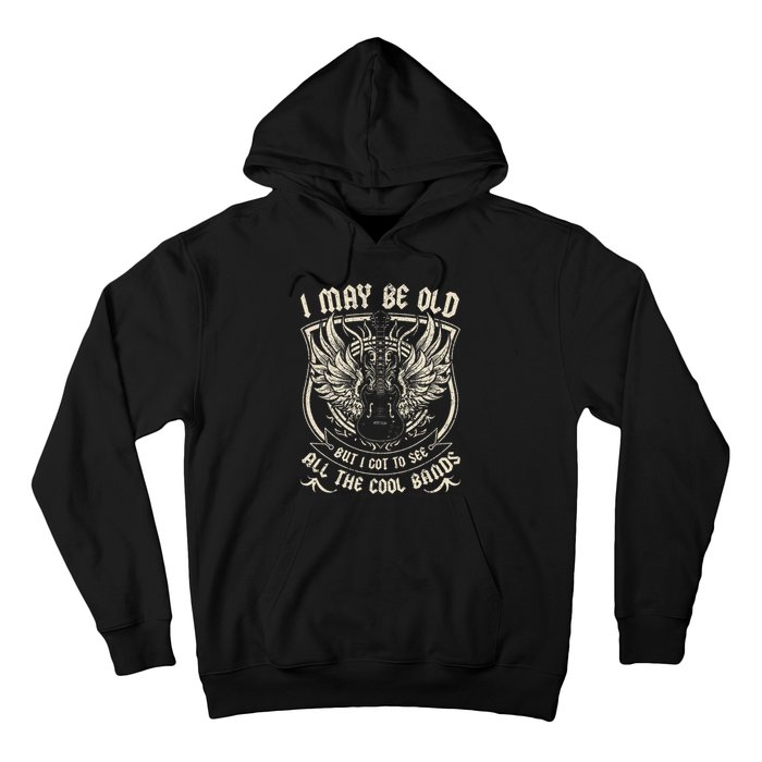 I May Be Old But I Got To See All The Cool Band Rock Concert Hoodie