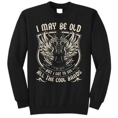 I May Be Old But I Got To See All The Cool Band Rock Concert Sweatshirt