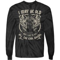 I May Be Old But I Got To See All The Cool Band Rock Concert Tie-Dye Long Sleeve Shirt