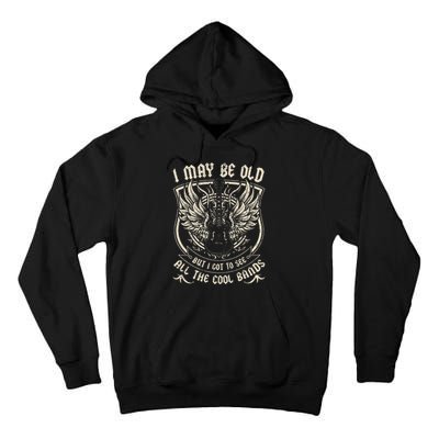 I May Be Old But I Got To See All The Cool Band Rock Concert Tall Hoodie