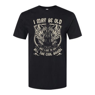 I May Be Old But I Got To See All The Cool Band Rock Concert Softstyle CVC T-Shirt