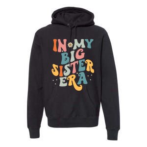 In My Big Sis Era Baby Kids Girls Big Sister Premium Hoodie