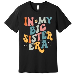 In My Big Sis Era Baby Kids Girls Big Sister Premium T-Shirt