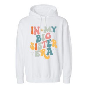 In My Big Sis Era Baby Kids Girls Big Sister Garment-Dyed Fleece Hoodie