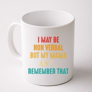 I May Be Non Verbal Nonverbal Autism Awareness Coffee Mug