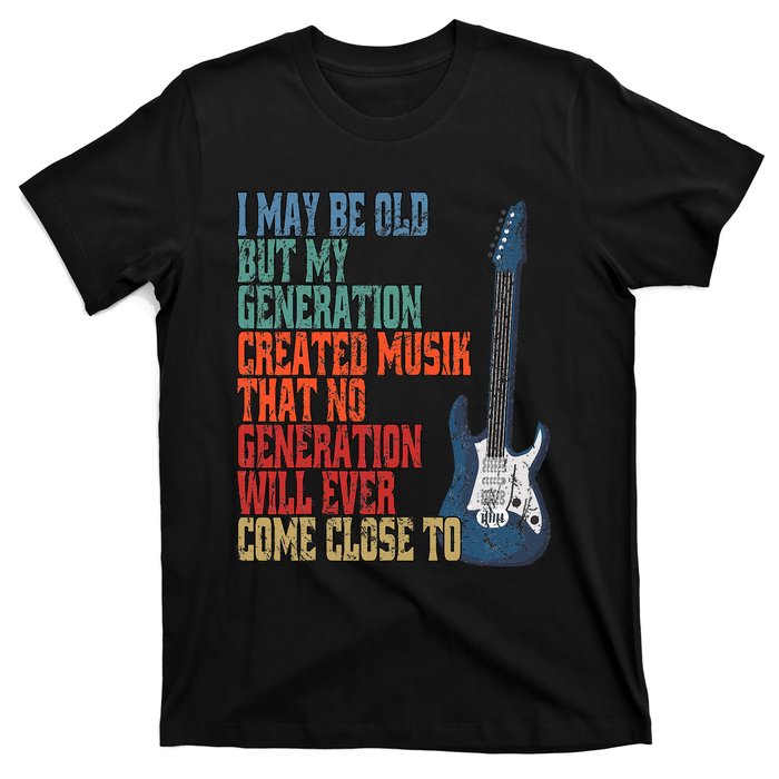 I May Be Old But My T-Shirt