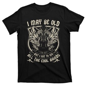 I May Be Old But I Got To See All The Cool Band Rock Concert T-Shirt