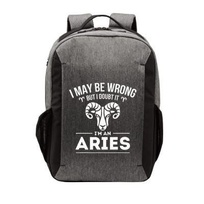I May Be Wrong But I Doubt It Aries Zodiac Sign Horoscope Vector Backpack