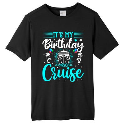 ItS My Birthday Cruise Cruise Vacation Birthday Party Tall Fusion ChromaSoft Performance T-Shirt