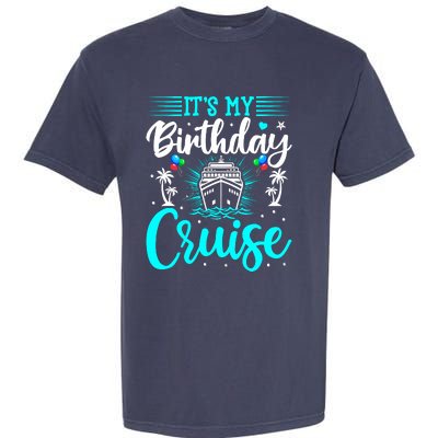 ItS My Birthday Cruise Cruise Vacation Birthday Party Garment-Dyed Heavyweight T-Shirt