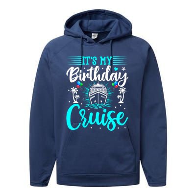 ItS My Birthday Cruise Cruise Vacation Birthday Party Performance Fleece Hoodie