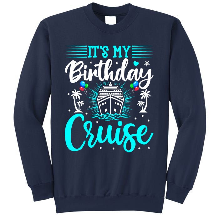 ItS My Birthday Cruise Cruise Vacation Birthday Party Sweatshirt