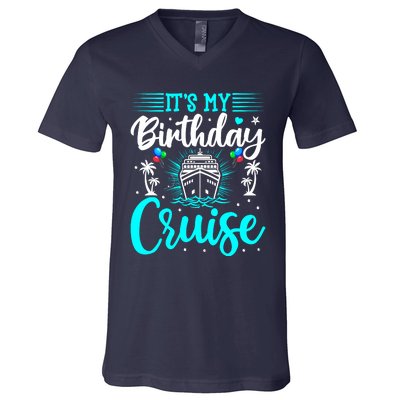 ItS My Birthday Cruise Cruise Vacation Birthday Party V-Neck T-Shirt