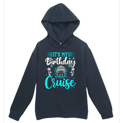 ItS My Birthday Cruise Cruise Vacation Birthday Party Urban Pullover Hoodie