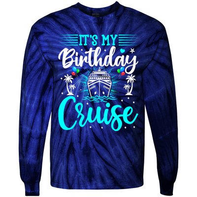 ItS My Birthday Cruise Cruise Vacation Birthday Party Tie-Dye Long Sleeve Shirt