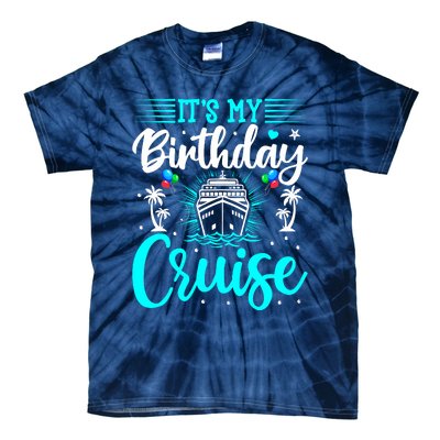 ItS My Birthday Cruise Cruise Vacation Birthday Party Tie-Dye T-Shirt