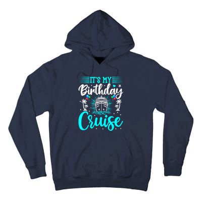 ItS My Birthday Cruise Cruise Vacation Birthday Party Tall Hoodie