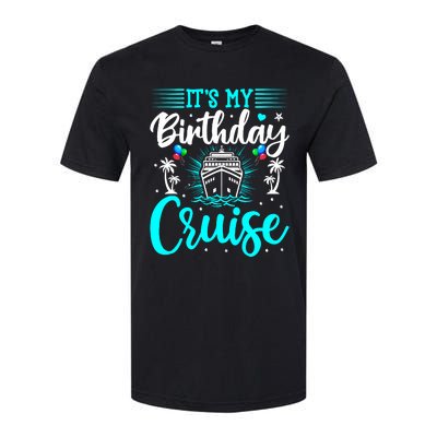 ItS My Birthday Cruise Cruise Vacation Birthday Party Softstyle CVC T-Shirt