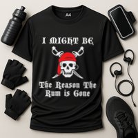 I Might Be The Reason The Rum Is Gone Pirate Day Cooling Performance Crew T-Shirt