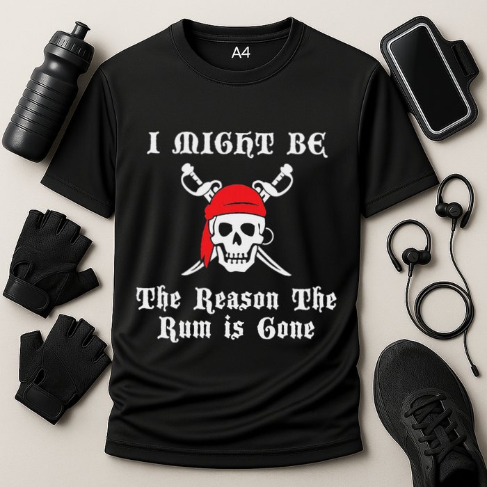 I Might Be The Reason The Rum Is Gone Pirate Day Cooling Performance Crew T-Shirt