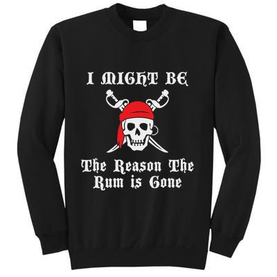 I Might Be The Reason The Rum Is Gone Pirate Day Sweatshirt