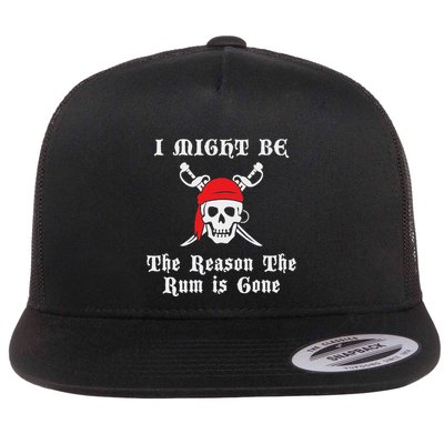 I Might Be The Reason The Rum Is Gone Pirate Day Flatbill Hat