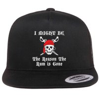 I Might Be The Reason The Rum Is Gone Pirate Day Flat Bill Trucker Hat