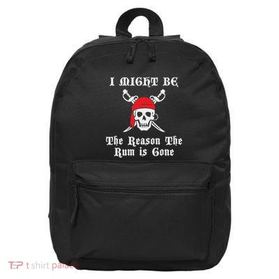 I Might Be The Reason The Rum Is Gone Pirate Day 16 in Basic Backpack