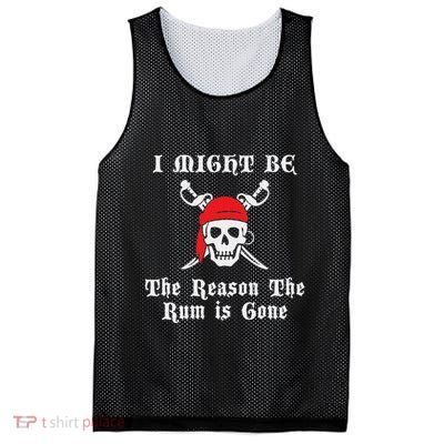 I Might Be The Reason The Rum Is Gone Pirate Day Mesh Reversible Basketball Jersey Tank
