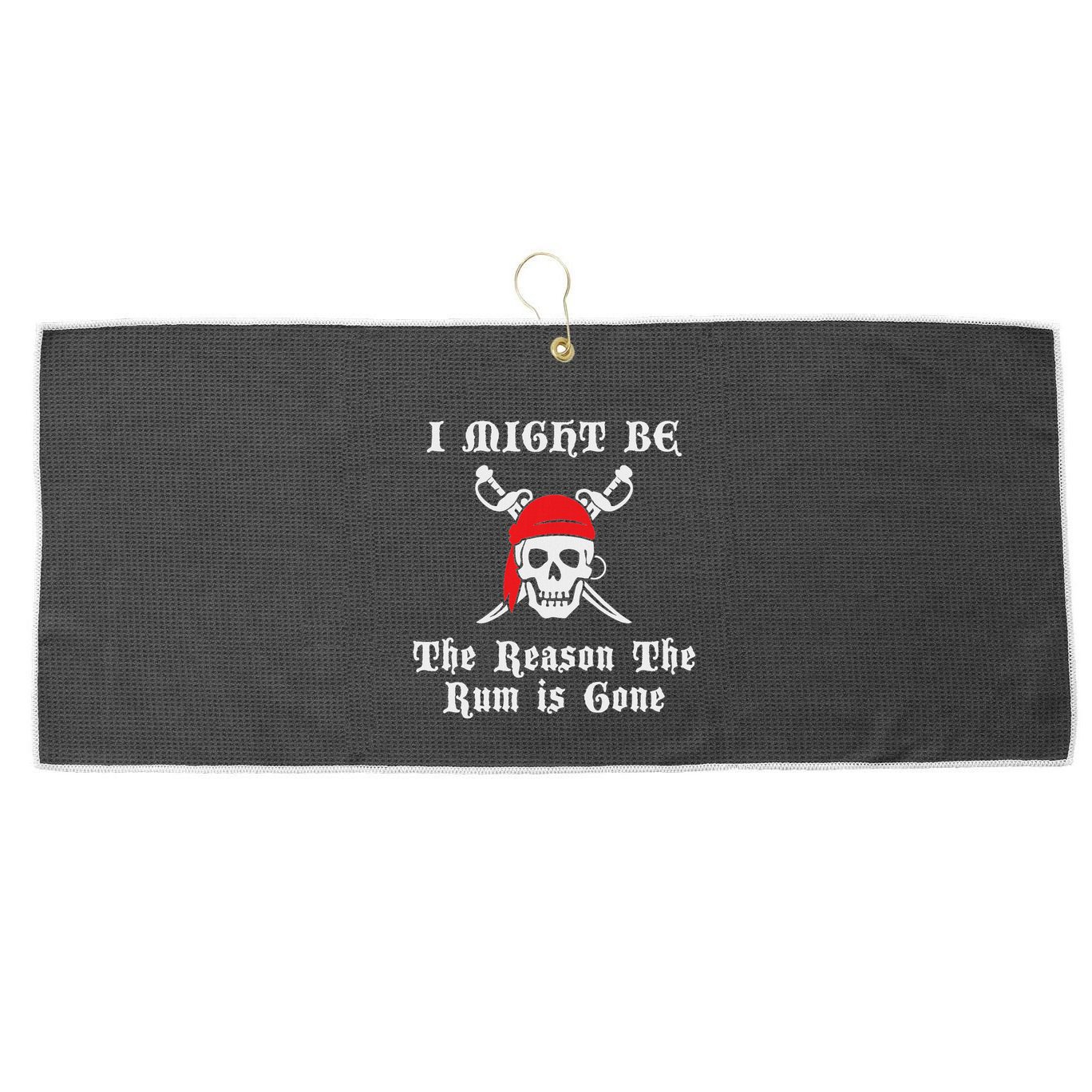 I Might Be The Reason The Rum Is Gone Pirate Day Large Microfiber Waffle Golf Towel