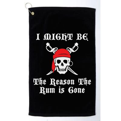 I Might Be The Reason The Rum Is Gone Pirate Day Golf Towel