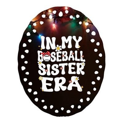 In My Baseball Sister Era Groovy Retro Proud Baseball Sister Ceramic Oval Ornament