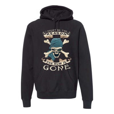 I Might Be The Reason The Rum Is Gone Vintage Funny Rum Premium Hoodie