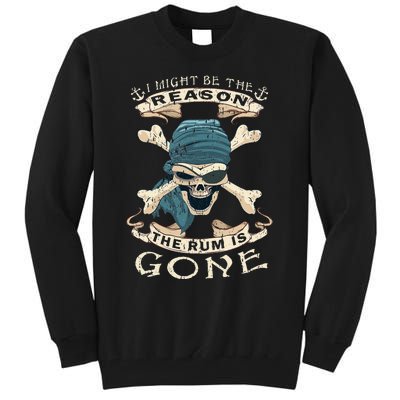 I Might Be The Reason The Rum Is Gone Vintage Funny Rum Tall Sweatshirt