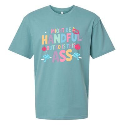 I Might Be A Handful But So Is This Ass Workout Gym Quote Sueded Cloud Jersey T-Shirt