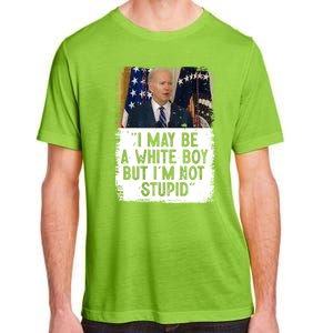 I May Be A White Boy But I'm Not Stupid Biden Adult ChromaSoft Performance T-Shirt