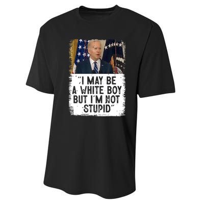 I May Be A White Boy But I'm Not Stupid Biden Performance Sprint T-Shirt